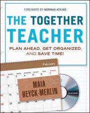 The Together Teacher Plan Ahead Get Organized and Save Time