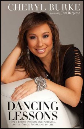 Dancing Lessons: How I Found Passion And Potential On The Dance Floor And In Life by Cheryl Burke