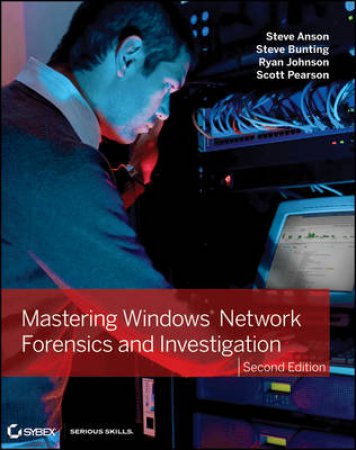 Mastering Windows Network Forensics and Investigation, Second Edition by Various 