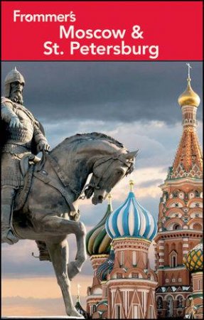 Frommer's Moscow & St. Petersburg, 4th Edition by Angela Charlton 