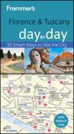 Frommer's Florence & Tuscany Day By Day (3rd Edition) by Donald Strachan