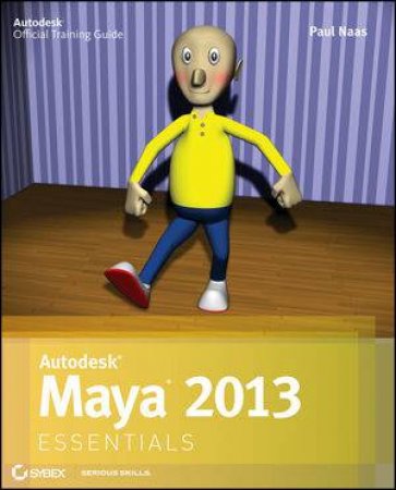 Autodesk Maya 2013 Essentials by Paul Naas