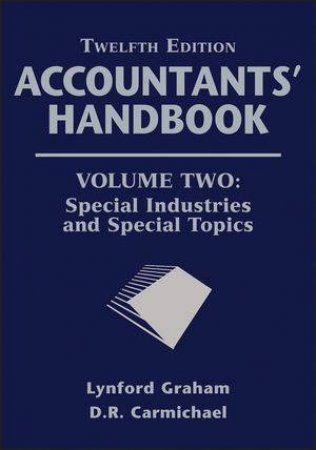 Accountants' Handbook, Twelfth Edition, Volume Two: Special Industries and Special Topics by D. R. Carmichael & Lynford Graham