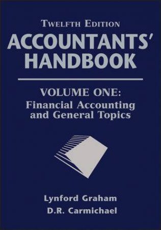 Accountants' Handbook, Volume One, Financial Accounting and General Topics, 12th Edition by D. R. Carmichael &  Lynford Graham