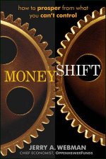 Moneyshift How to Prosper From What You Cant Control