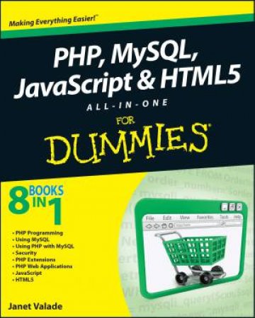 Php, MySQL, JavaScript & Html5 All-In-One for Dummies by Steve Suehring & Janet Valade