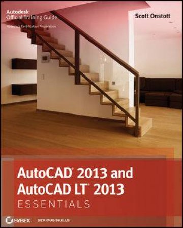 AutoCAD 2013 and AutoCAD LT 2013 Essentials by Scott Onstott