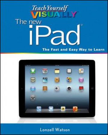 Teach Yourself Visually the New Ipad by Lonzell Watson