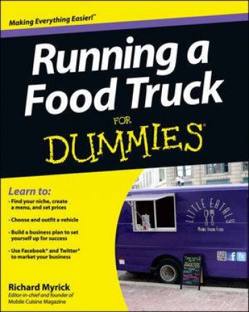 Running a Food Truck for Dummies by Richard Myrick