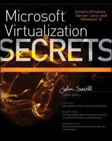 Microsoft Virtualization Secrets by John Savill