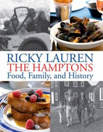 The Hamptons: Food, Family, and History by Ricky Lauren