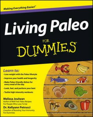 Living Paleo for Dummies by Melissa Joulwan & Dr. Kellyann Petrucci