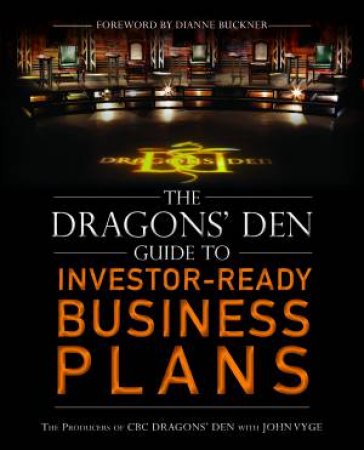 The Dragons' Den Guide To Investor-Ready Business Plans by Vyge