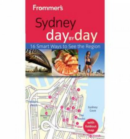 Frommer's Sydney Day By Day, 2nd Edition by Lee Atkinson