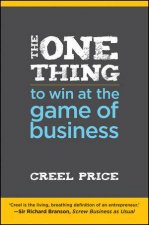 The One Thing to Win at the Game of Business Master the Art of Decisionship the Key to Making Better Faster Decisions