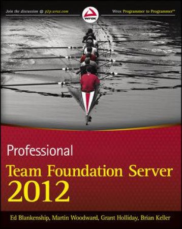 Professional Team Foundation Server 2012 by Various 