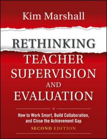 Rethinking Teacher Supervision and Evaluation by Kim Marshall