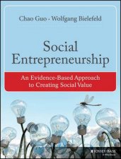 Social Entrepreneurship An EvidenceBased Approach to Creating Social Value