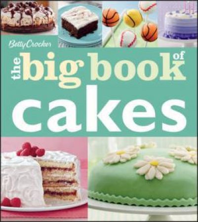 Betty Crocker: The Big Book of Cakes by Betty Crocker 