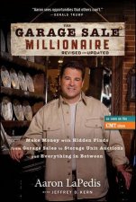 The Garage Sale Millionaire Revised and Updated Make Money with Hidden Finds From Estate Auctions to Garage Sales and