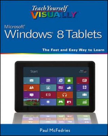 Teach Yourself Visually Windows 8 Tablets by Paul McFedries