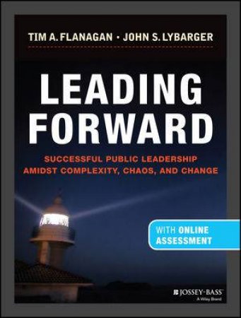 Leading Forward by Tim A. Flanagan & John S. Lybarger