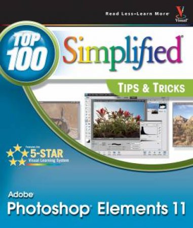 Photoshop Elements 11 Top 100 Simplified Tips & Tricks by Rob Sheppard