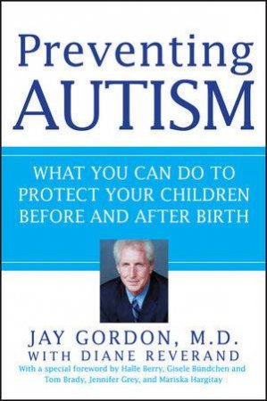 Preventing Autism by Jay Gordon, M.D.