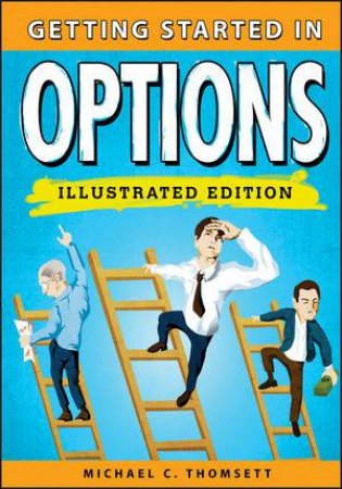 Getting Started in Options (Illustrated Edition) by Michael C. Thomsett