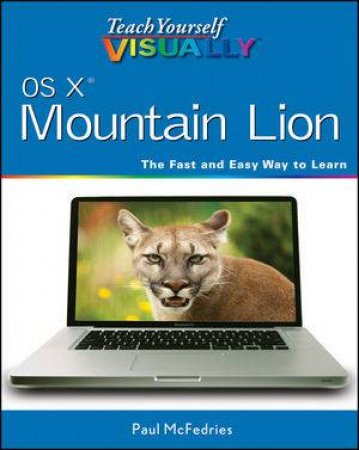 Teach Yourself Visually OS X Mountain Lion by Paul McFedries