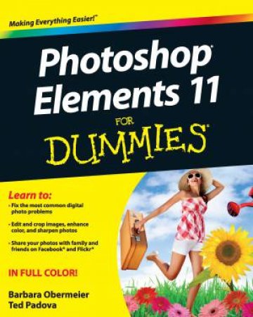 Photoshop Elements 11 for Dummies by Barbara Obermeier & Ted Padova