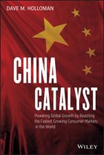 China Catalyst Powering Global Growth by Reaching the Fastest Growing Consumer Market in the World