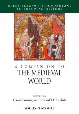 A Companion to the Medieval World by Carol Lansing & Edward D English