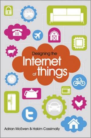 Designing the Internet of Things by Adrian McEwen & Hakim Cassimally 