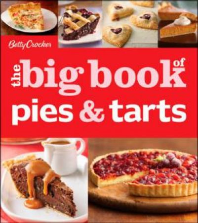 Betty Crocker The Big Book of Pies and Tarts by CROCKER BETTY