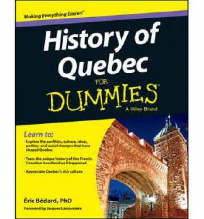 History of Quebec for Dummies by Eric Bedard