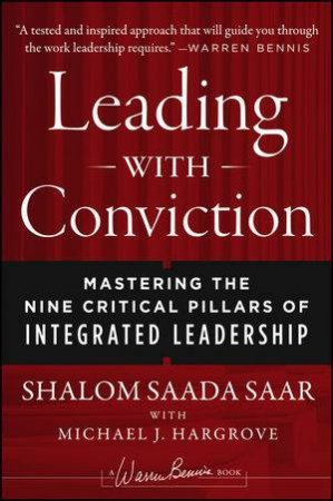 Leading with Conviction by Shalom Saada Saar & Michael J. Hargrove