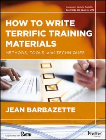 How to Write Terrific Training Materials by Jean Barbazette