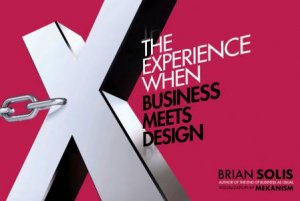 X: The Experience When Business Meets Design by Solis