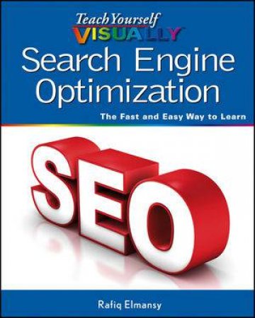 Teach Yourself Visually Search Engine Optimization (SEO) by Rafiq Elmansy