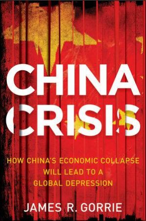 The China Crisis by James R. Gorrie