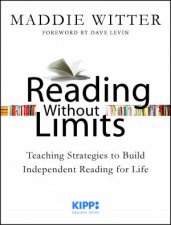 Reading Without Limits Teaching Strategies to Build Independent Reading for Life