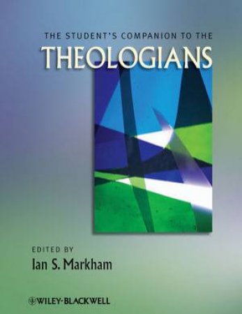 The Student's Companion to the Theologians by Various