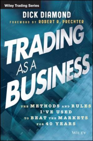 Trading as a Business by Dick Diamond