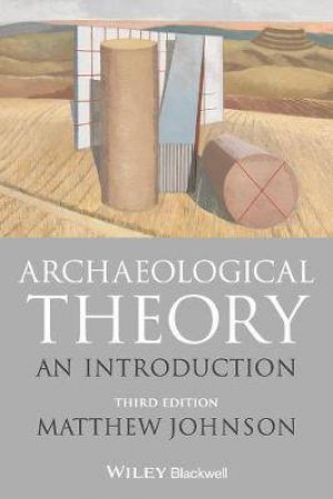 Archaeological Theory: An Introduction by Matthew Johnson