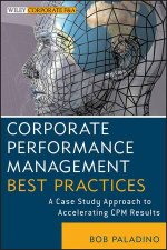 Corporate Performance Management Best Practices A Case Study Approach to Accelerating CPM Results