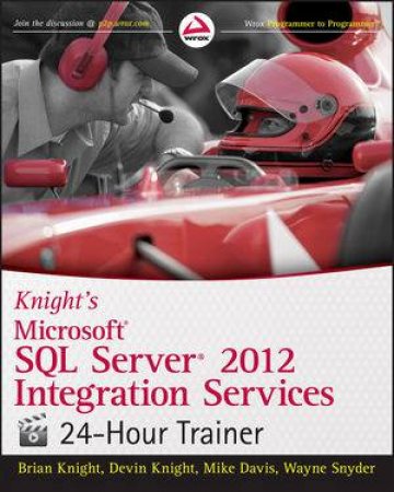 Knight's Microsoft SQL Server 2012 Integration Services  24-Hour Trainer by Knight