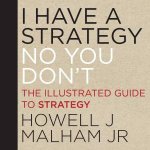 I Have a Strategy No You Dont  The Illustrated Guide to Strategy