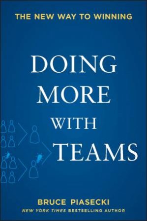 Doing More with Teams by Bruce Piasecki