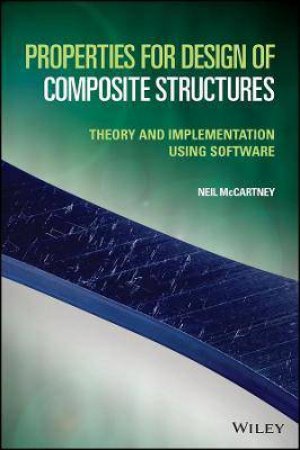 Properties For Design Of Composite Structures by Neil McCartney